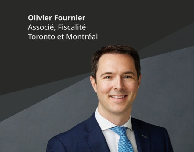 Olivier Fournier se joint en qualité d’associé en litige fiscal au groupe national Fiscalité d’Osler